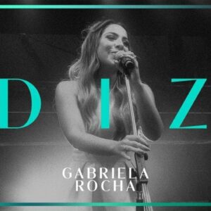 GABRIELA ROCHA – DIZ (YOU SAY) (AO VIVO)