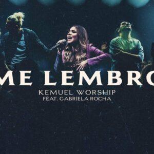 Kemuel – Me Lembro (Ao Vivo) ft. Gabriela Rocha