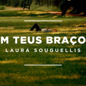 Laura Souguellis – Em Teus Braços (Lyric Video)
