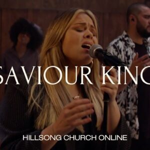 Saviour King (Church Online) – Hillsong Worship