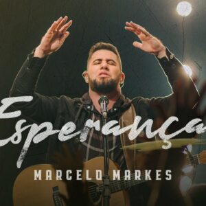Esperança – Marcelo Markes