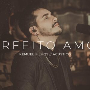 Kemuel – Perfeito Amor