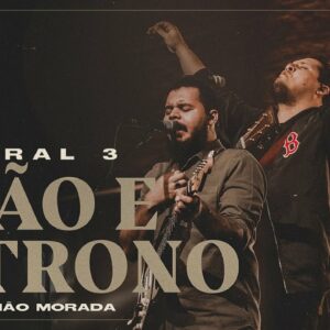 Leão e o Trono (Ao Vivo) | Central 3 feat. Morada
