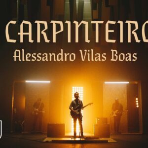 O Carpinteiro (Clipe Oficial) – Alessandro Vilas Boas | Som do Reino