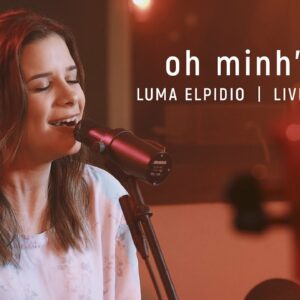Óh Minh’alma – Luma Elpidio | Live Session