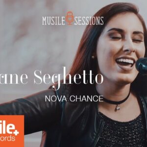 Thaiane Seghetto – Nova Chance (Live Session)