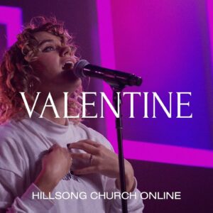 Valentine (Church Online) – Hillsong Worship