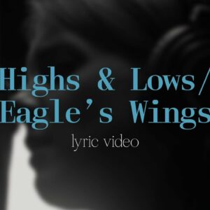 Highs & Lows / Eagle’s Wings (Official Lyric Video) – Hillsong Worship