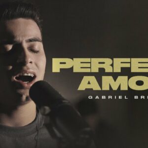Perfeito Amor – Gabriel Brito (Clipe Oficial)