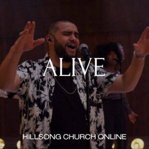 Alive (Church Online) – Hillsong Worship