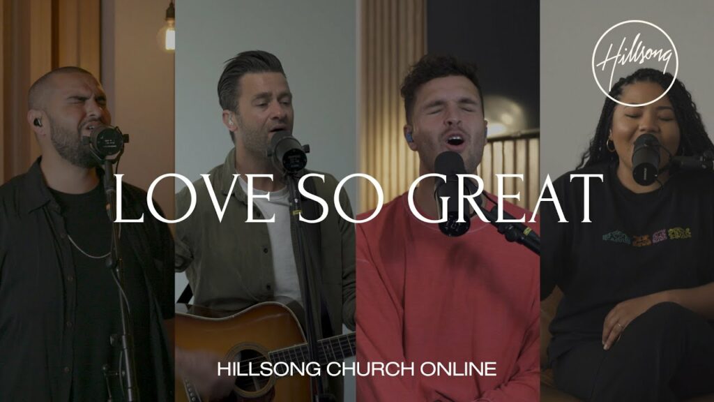 love so great church online hillsong worship